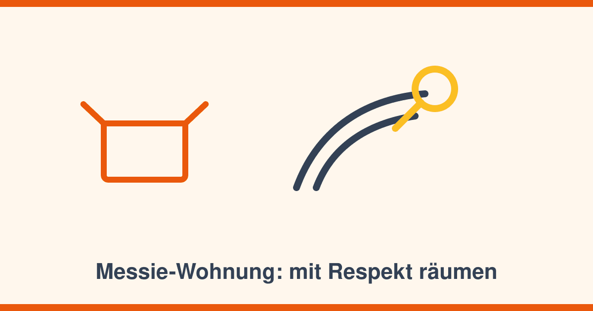 Messie-Wohnung entrümpeln: Diskret, respektvoll und ohne Verurteilung