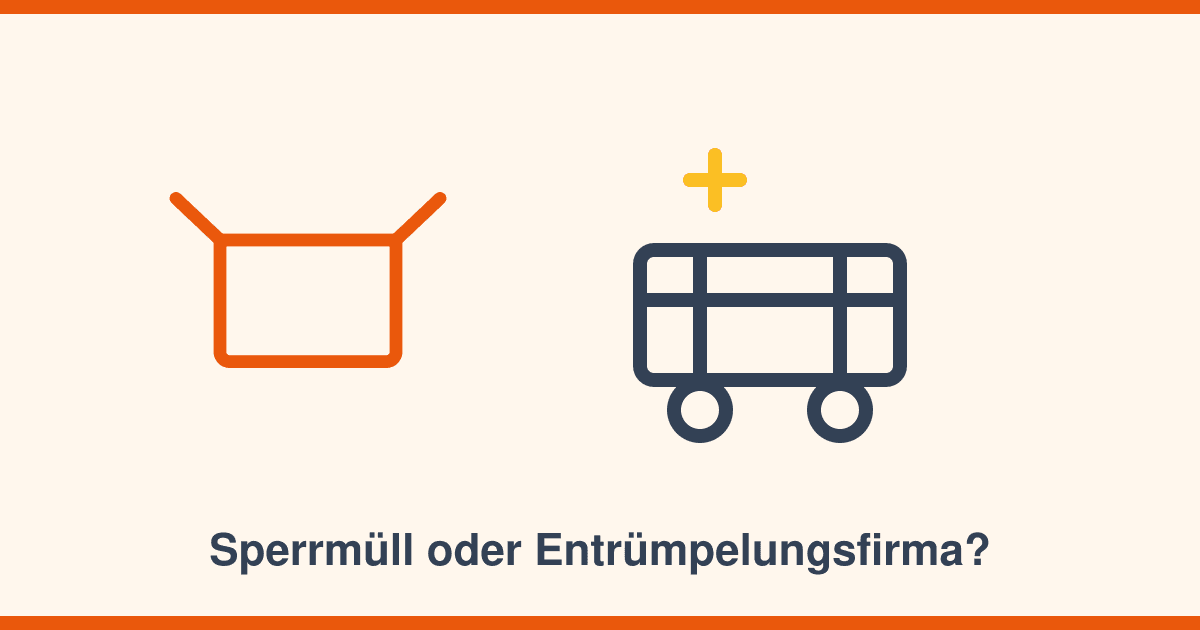 Sperrmüll anmelden oder Entrümpelungsfirma beauftragen? Der ehrliche Vergleich